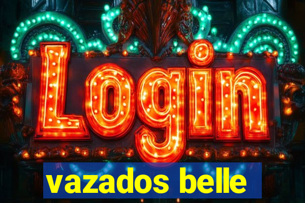 vazados belle